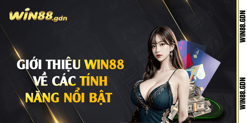 Giới thiệu Win88 về các tính năng nổi bật 