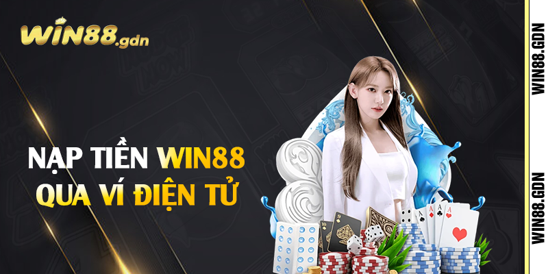 Nạp tiền Win88 qua ví điện tử 
