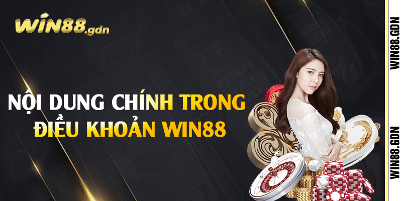 Nội dung chính trong điều khoản Win88