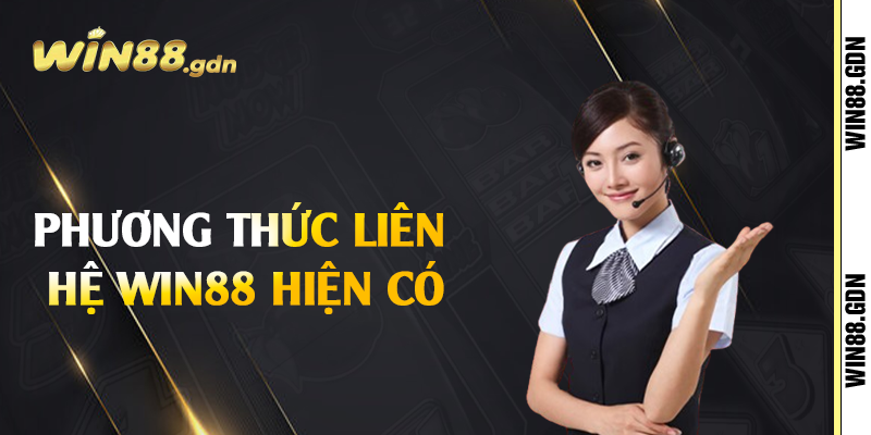 Phương thức liên hệ Win88 hiện có
