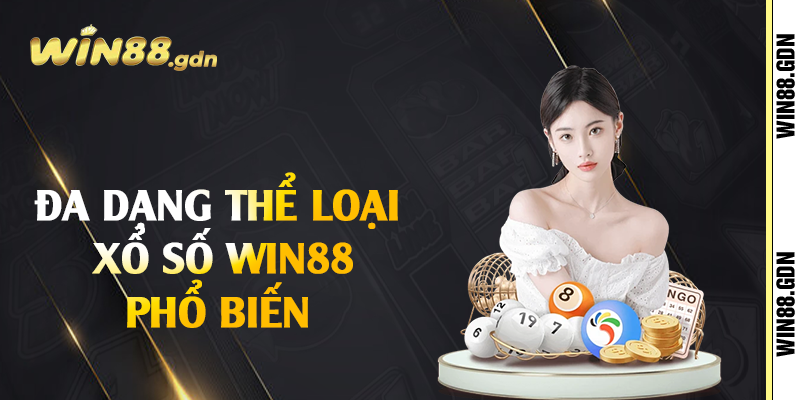 Đa dạng thể loại xổ số Win88 phổ biến