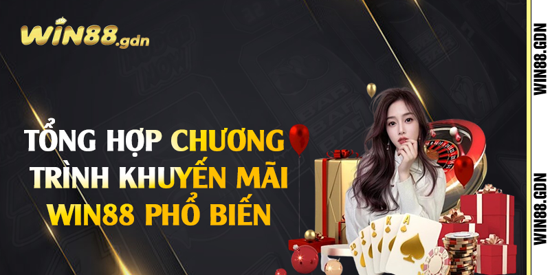 Tổng hợp chương trình khuyến mãi Win88 phổ biến